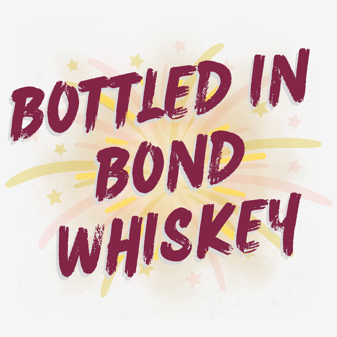 Bottled in Bond Whiskey