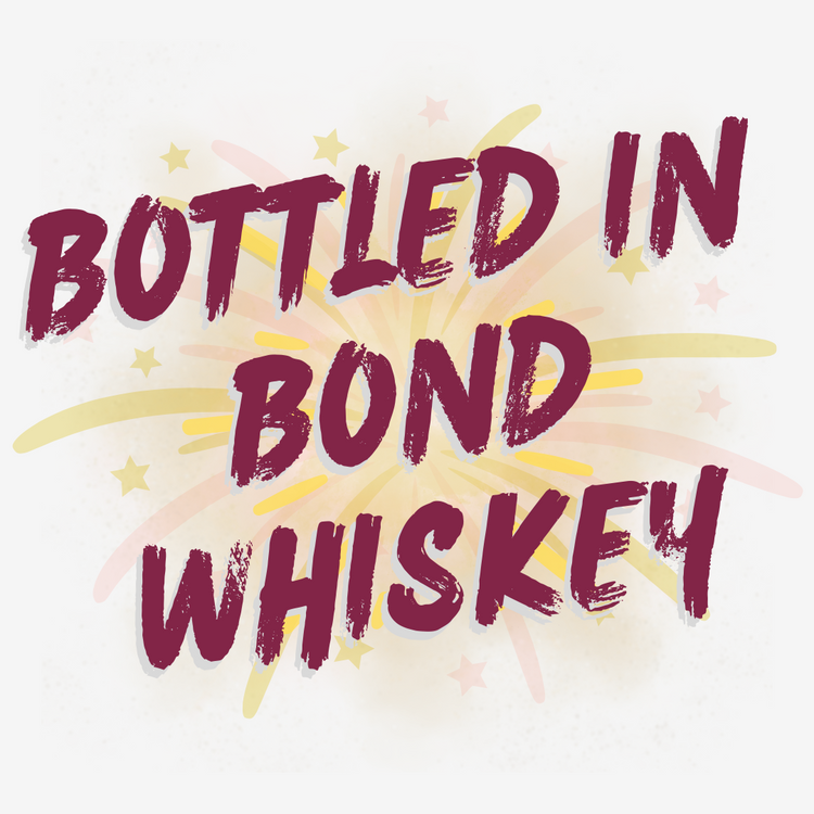 Bottled in Bond Whiskey